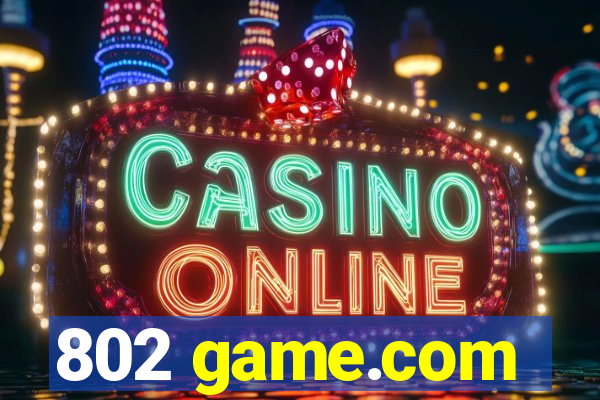 802 game.com